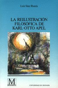 REILUSTRACIÓN FILOSÓFICA DE KARL-OTTO APEL, LA | 9788433820495 | SÁEZ RUEDA, L.