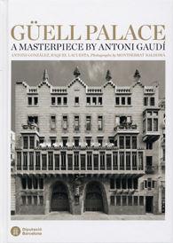 GÜELL PALACE | 9788498036602 | GÓNZALEZ MORENO-NAVARRO, ANTONI / LACUESTA CIONTRERAS, RAQUEL