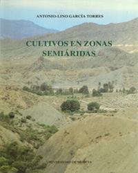 CULTIVOS EN ZONAS SEMIÁRIDAS | 9788476845226 | GARCÍA TORRES, ANTONIO LINO
