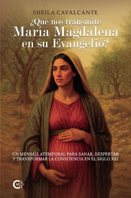 QUÉ NOS TRANSMITE MARÍA MAGDALENA EN SU EVANGELIO | 9791387984410 | CAVALCANTE, SHEILA