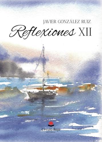 REFLEXIONES XII | 9788411756556 | GONZÁLEZ RUIZ, JAVIER