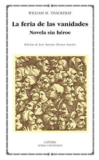 FERIA DE LAS VANIDADES, LA / NOVELA SIN HÉROE | 9788437618647 | THACKERAY, WILLIAM M.