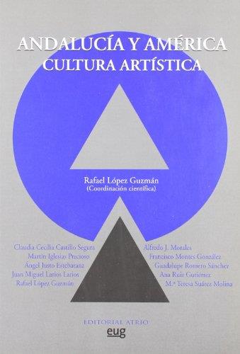 ANDALUCIA Y AMERICA CULTURA ARTISTICA | 9788496101876 | LOPEZ GUZMAN, RAFAEL