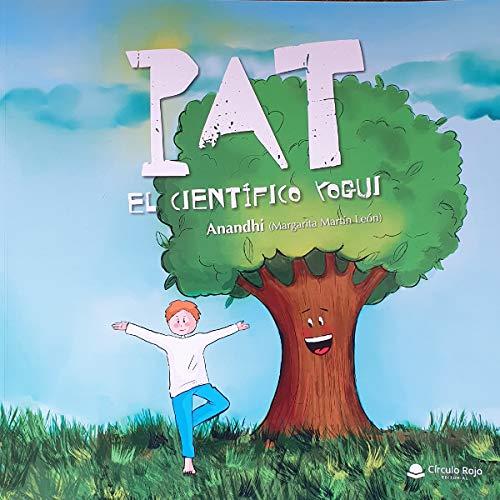 PAT, EL CIENTÍFICO YOGUI | 9788413040196 | MARTÍN LEÓN, MARGARITA