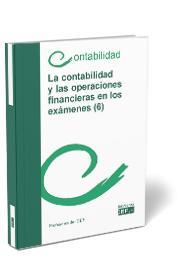 CONTABILIDAD Y LAS OPERACIONES FINANCIERAS EN LOS EXÁMENES (6), LA | 9788445440285 | PROFESORES DEL CEF