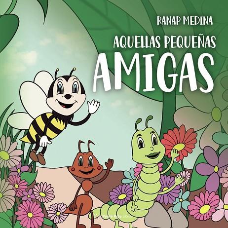 AQUELLAS PEQUEÑAS AMIGAS | 9798850827823 | MEDINA, RANAP