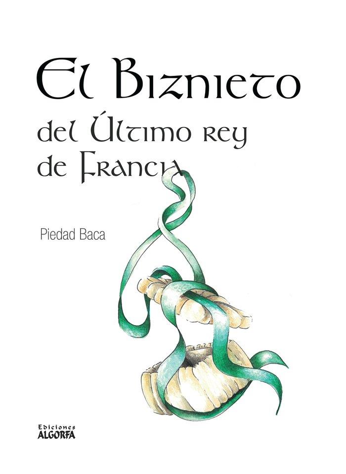 BIZNIETO DEL ÚLTIMO REY DE FRANCIA, EL | 9788412533569 | BACA, PIEDAD