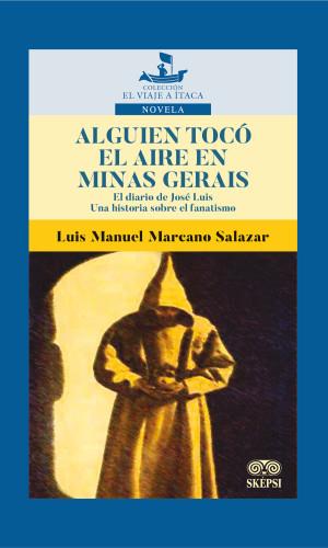ALGUIEN TOCÓ EL AIRE EN MINAS GERAIS | 9789587919479 | MARCANO SALAZAR, LUIS MANUEL
