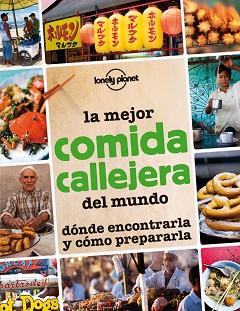 MEJOR COMIDA CALLEJERA DEL MUNDO, LA | 9788408013297 | AA. VV.