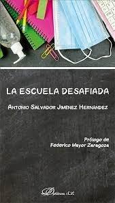 ESCUELA DESAFIADA, LA | 9788413777016 | JIMENEZ HERNANDEZ, ANTONIO SALVADOR