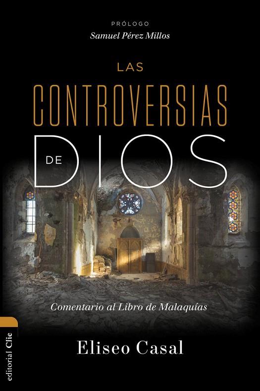 CONTROVERSIAS DE DIOS, LAS : COMENTARIO AL LIBRO DE MALAQUÍAS | 9788419055583 | CASAL CHOUSA, ELISEO