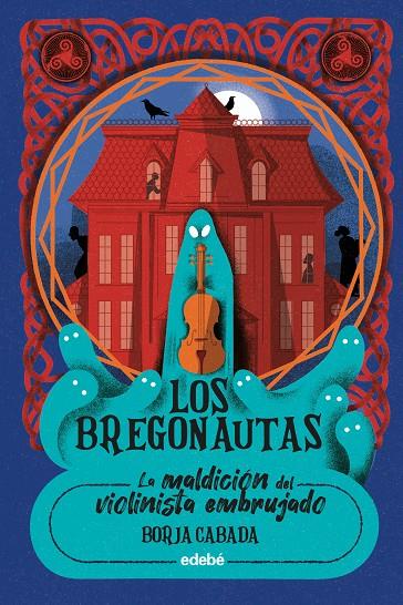BREGONAUTAS 01. LA MALDICIÓN DEL VIOLINISTA EMBRUJADO | 9788468377896 | CABADA, BORJA