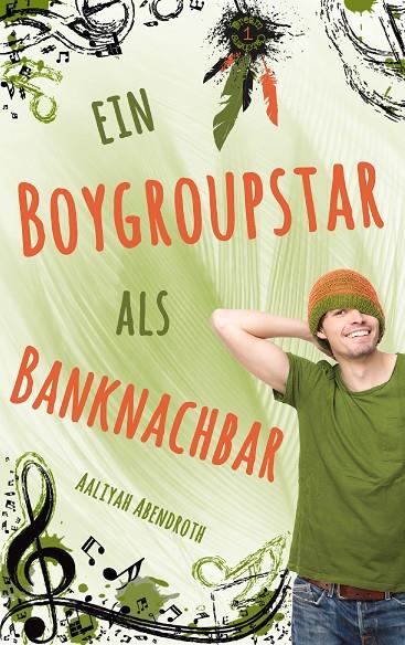 EIN BOYGROUPSTAR ALS BANKNACHBAR | 9783743137400 | ABENDROTH, AALIYAH