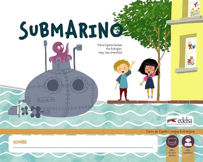 SUBMARINO LIBRO DEL ALUMNO | 9788490811009 | SANTANA ROLLÁN, Mª EUGENIA / HANTZ GREENFIELD, MARY JANE / RODRÍGUEZ, MARÍA DEL MAR