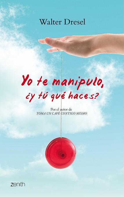 YO TE MANIPULO Y TU QUE HACES | 9788408079798 | DRESEL, WALTER