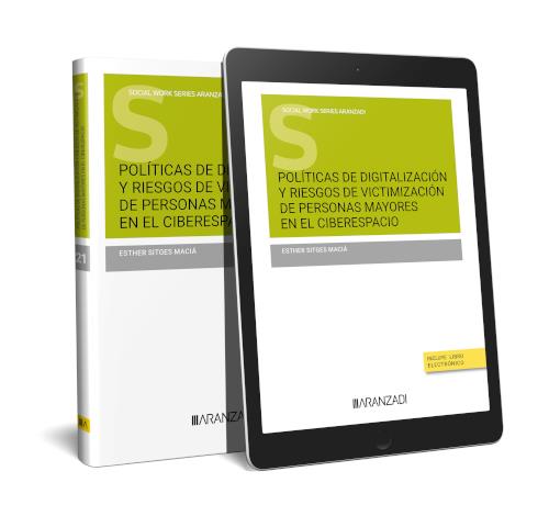 POLITICAS DE DIGITALIZACION Y RIESGOS DE VICTIMIZACION DE PERSONAS MAYORES EN EL CIBERESPACIO | 9788411628938 | SITGES MACIA, ESTHER