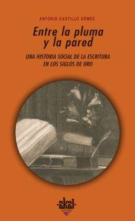 ENTRE LA PLUMA Y LA PARED | 9788446020615 | CASTILLO GOMEZ, ANTONIO