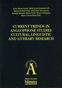 CURRENT TRENDS IN ANGLOPHONE STUDIES: CULTURAL,LINGUISTIC AND LITERARY RESEARCH | 9788478001576 | RUANO GARCÍA, JAVIER