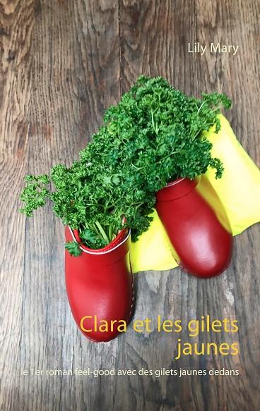 CLARA ET LES GILETS JAUNES | 9782322096534 | MARY, LILY