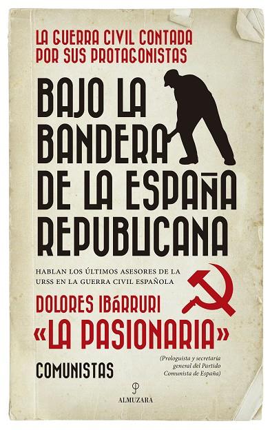 BAJO LA BANDERA DE LA ESPAÑA REPUBLICANA | 9788417797195 | IBÁRRURI GÓMEZ, DOLORES