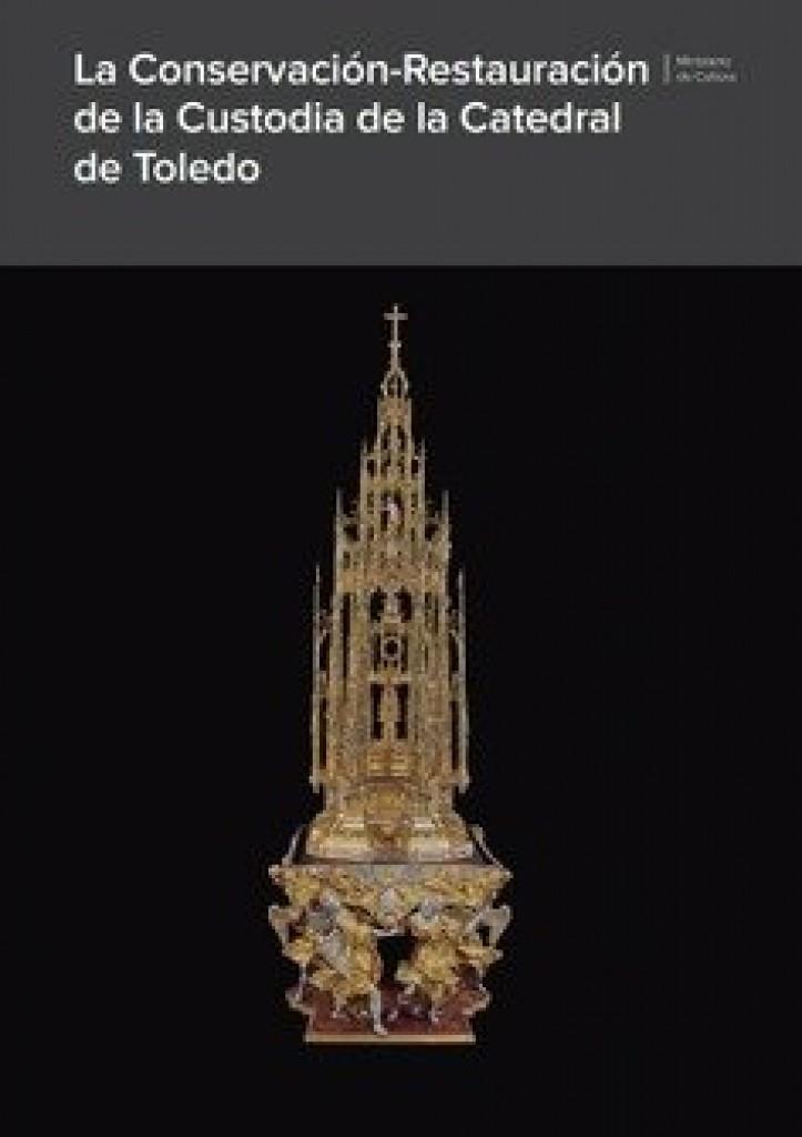 CONSERVACIÓN-RESTAURACIÓN DE LA CUSTODIA DE LA CATEDRAL DE TOLEDO, LA | 9788481818468