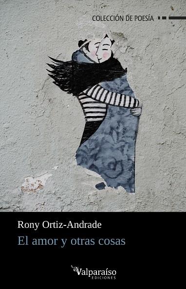AMOR Y OTRAS COSAS, EL | 9788418694486 | ORTIZ-ANDRADE, RONY
