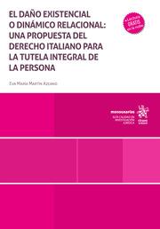 DAÑO EXISTENCIAL O DINÁMICO RELACIONAL, EL : UNA PROPUESTA DEL DERECHO ITALIANO PARA LA TUTELA INTEGRAL DE LA PERSONA | 9788410562165 | MARTÍN AZCANO, EVA MARÍA