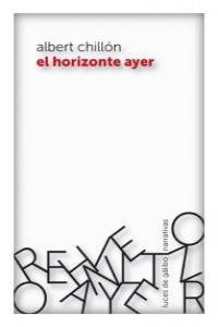HORIZONTE AYER, EL | 9788415117162 | CHILLON, ALBERT