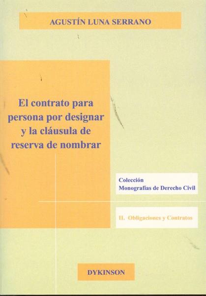 CONTRATO PARA PERSONA POR DESIGNAR Y LA CLÁUSULA DE RESERVA DE NOMBRAR, EL | 9788499822068 | LUNA SERRANO, AGUSTÍN