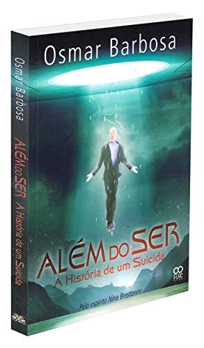 ALEM DO SER - A HISTORIA DE UM SUICIDA | 9788569168089 | BARBOSA, OSMAR