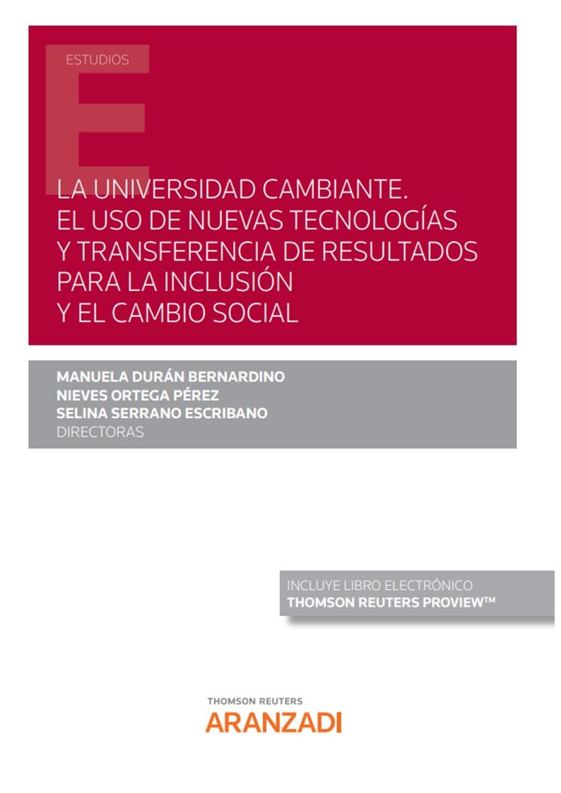 UNIVERSIDAD CAMBIANTE, LA. EL USO DE NUEVAS TECNOLOGÍAS Y TRANSFERENCIA DE RESULTADOS PARA LA INCLUSIÓN Y EL CAMBIO SOCIAL | 9788413468525 | DURAN BERNARDINO, MANUELA