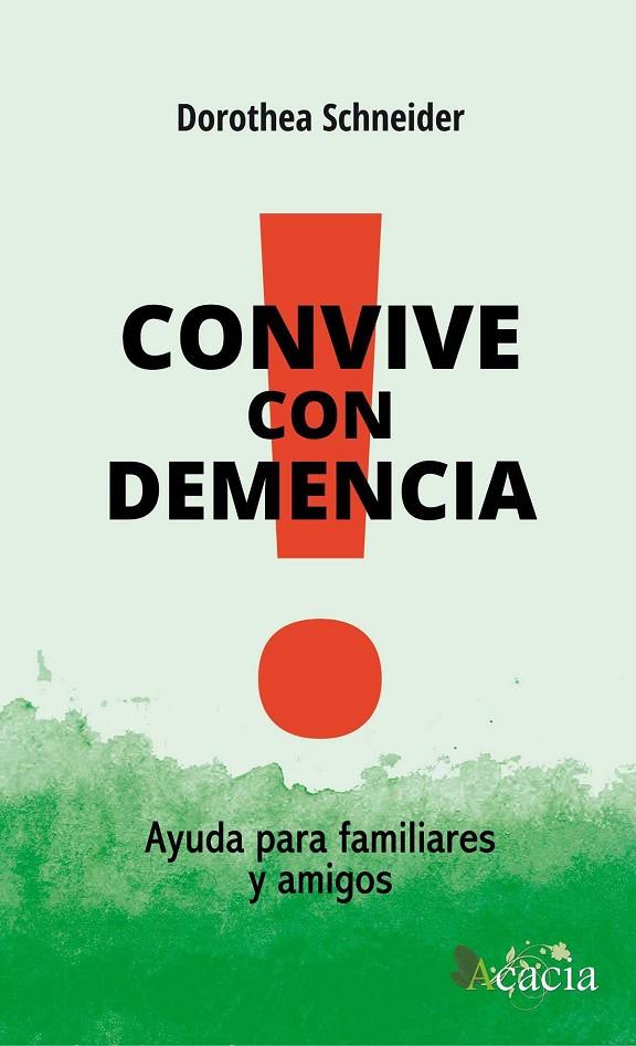 CONVIVE CON DEMENCIA. AYUDA PARA FAMILIARES Y AMIGOS | 9788416704897 | SCHNEIDER GEB REININGER, DOROTHEA