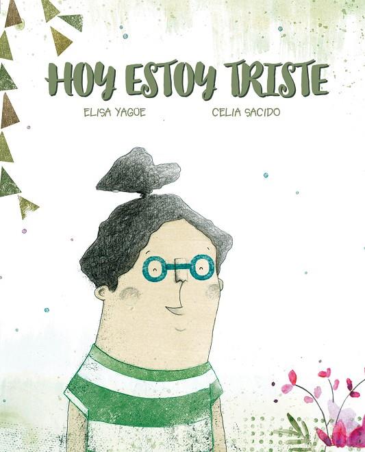 HOY ESTOY TRISTE | 9788418302619 | YAGUE, ELISA