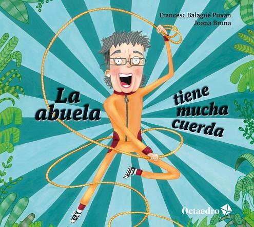 ABUELA TIENE MUCHA CUERDA, LA | 9788410793231 | BALAGUÉ PUXAN, FRANCESC