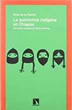AUTONOMIA INDIGENA EN CHIAPAS, LA | 9788483193532 | DE LA FUENTE, ROSA