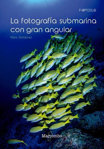 FOTOGRAFÍA SUBMARINA CON GRAN ANGULAR, LA | 9788426726063 | GIMÉNEZ, MARC