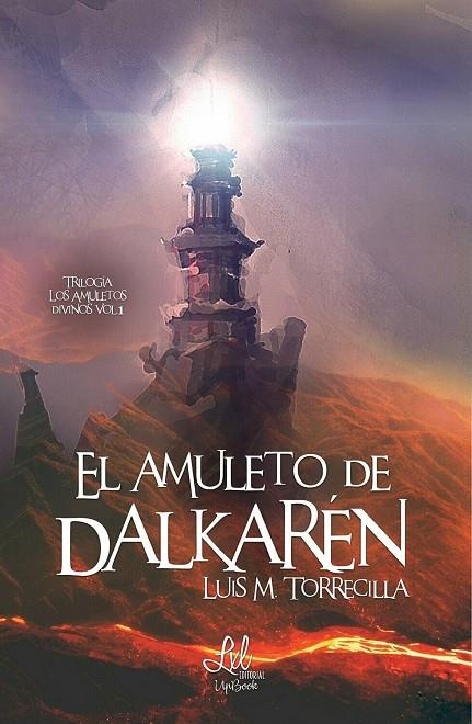 TRILOGÍA AMULETOS DIVINOS 01. EL AMULETO DEL DALKAREN | 9788417516598 | TORRECILLAS, LUIS M.