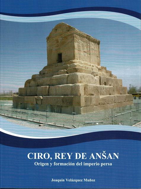 CIRO, REY DE ANSAN | 9788418672491 | VELÁZQUEZ MUÑOZ, JOAQUÍN