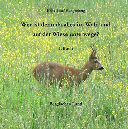 WER IST DENN DA ALLES IM WALD UND AUF DER WIESE UNTERWEGS? | 9783750441354 | HUNGENBERG, HANS- JOSEF