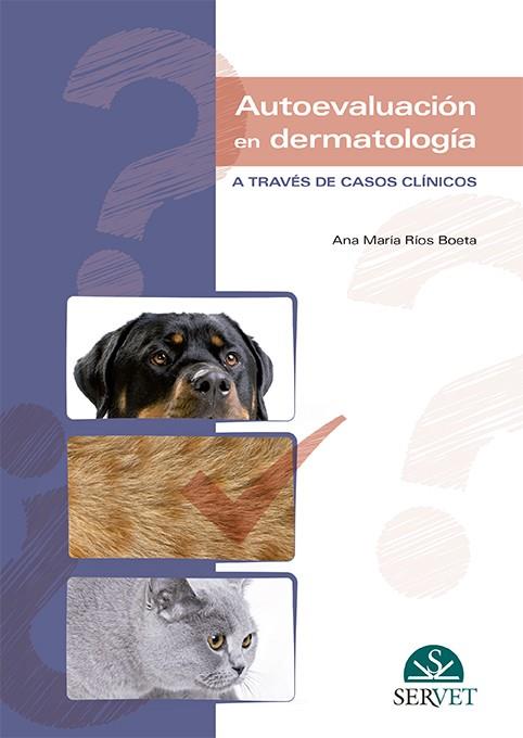 AUTOEVALUACION EN DERMATOLOGIA A TRAVES DE CASOS CLINICOS | 9788417225025 | RIOS BOETA, ANA MARIA