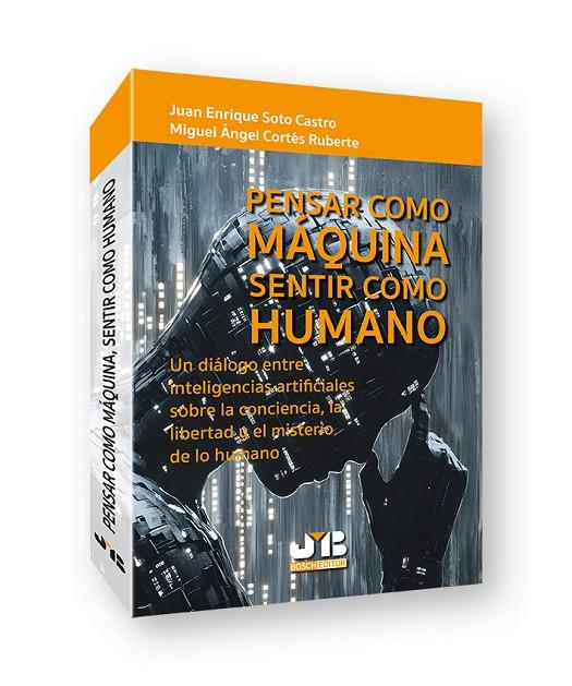 PENSAR COMO UNA MAQUINA SENTIR COMO UN HUMANO | 9791388409189 | SOTO, J. E.