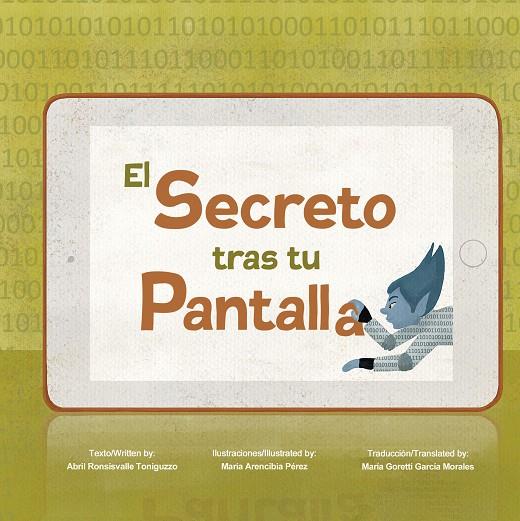 SECRETO TRAS TU PANTALLA. THE SECRET BEHIND YOUR SCREEN, EL | 9788490423875 | RONSISVALLE TONIGUZZO, ABRIL