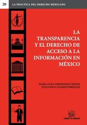 TRANSPARENCIA Y EL DERECHO DE ACCESO A LA INFORMACIÓN EN MÉXICO, LA | 9788490866306 | HERNÁNDEZ CHÁVEZ, MARÍA LUISA