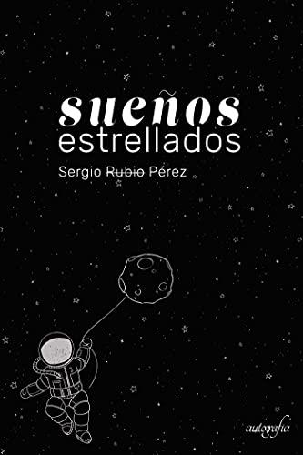 SUEÑOS ESTRELLADOS | 9788418910234 | RUBIO PÉREZ, SERGIO