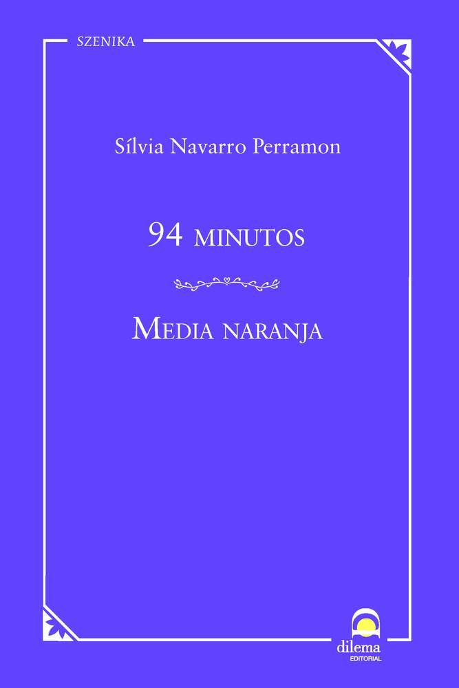 94 MINUTOS / MEDIA NARANJA | 9788498277302 | NAVARRO PERRAMON, SÍLVIA
