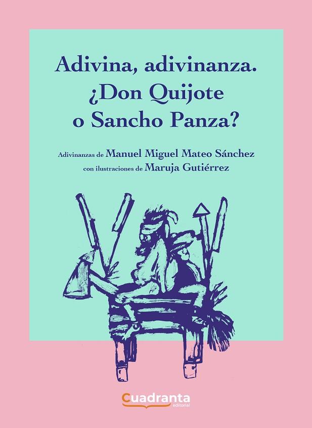ADIVINA, ADIVINANZA. ¿DON QUIJOTE O SANCHO PANZA? | 9788418756320 | MATEO SÁNCHEZ, MANUEL M.