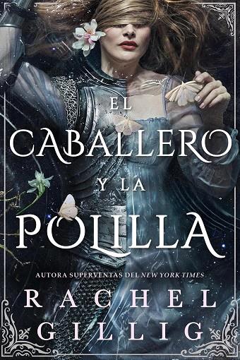 REINO DE PIEDRA Y AGUA 01. EL CABALLERO Y LA POLILLA | 9791387711597 | GILLIG, RACHEL