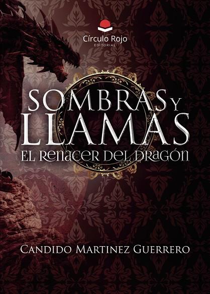 SOMBRAS Y LLAMAS. EL RENACER DEL DRAGÓN | 9791370087289 | MARTINEZ GUERRERO, CANDIDO
