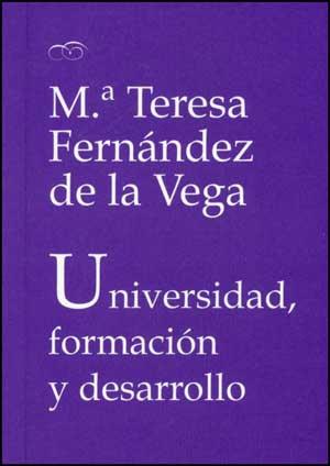 UNIVERSIDAD, FORMACIÓN Y DESARROLLO | 9788437075228 | FERNANDEZ DE LA VEGA, Mº TERESA