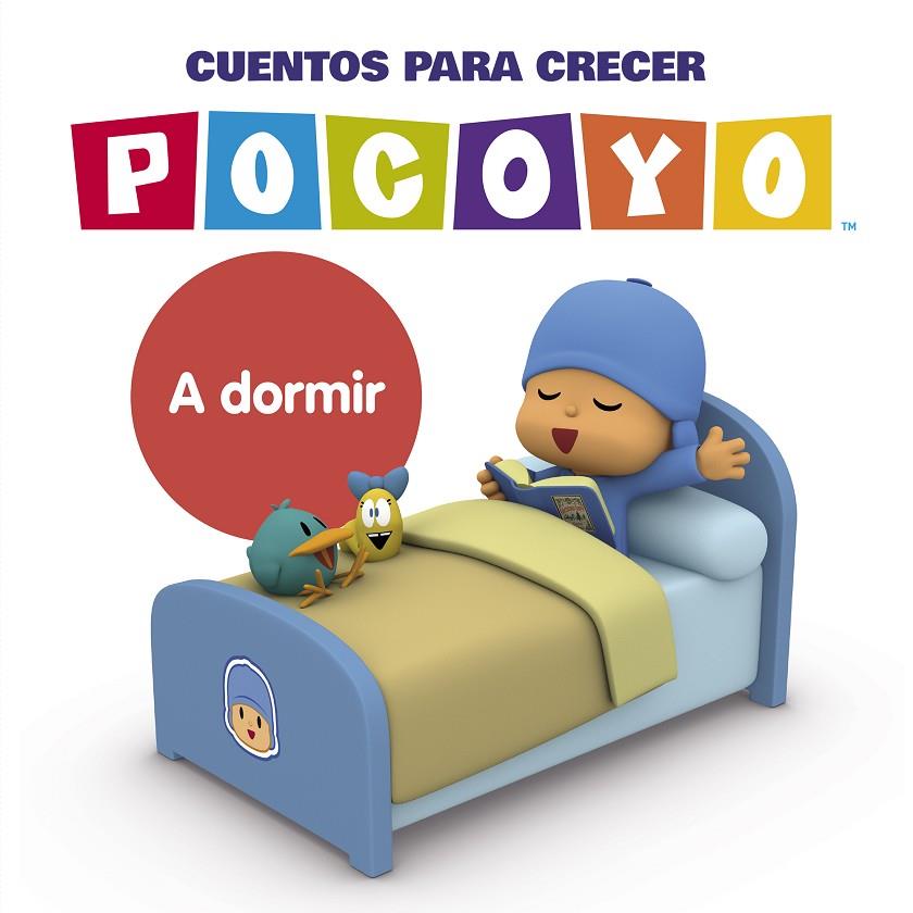 A DORMIR (POCOYÓ. CUENTOS PARA CRECER) | 9788448863852 | ZINKIA